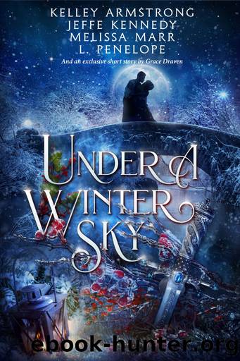 Under a Winter Sky by Jeffe Kennedy & Kelley Armstrong Jeffe Kennedy Melissa Marr L. Penelope Grace Draven