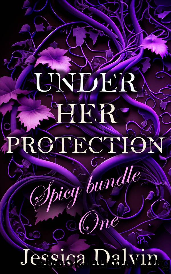 Under her Protection: Spicy bundle one by Dalvin Jessica