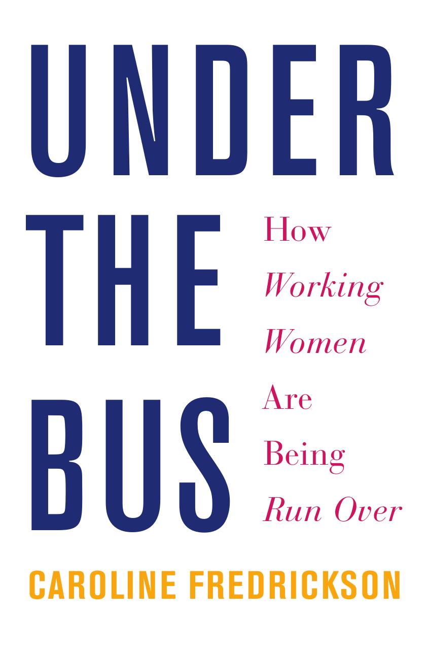 Under the Bus by Fredrickson Caroline