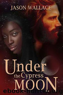 Under the Cypress Moon by Wallace Jason