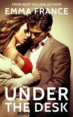 Under the Desk (Billionaire Affair) by Emma France