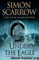 Under the Eagle: Cato & Macro: by Simon Scarrow