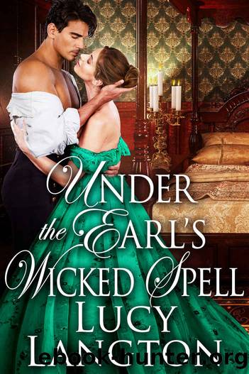 Under the Earlâs Wicked Spell: A Historical Regency Romance Novel by Lucy Langton