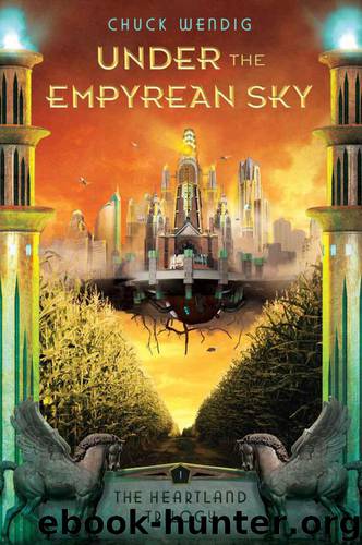 Under the Empyrean Sky (The Heartland Trilogy) by Wendig Chuck