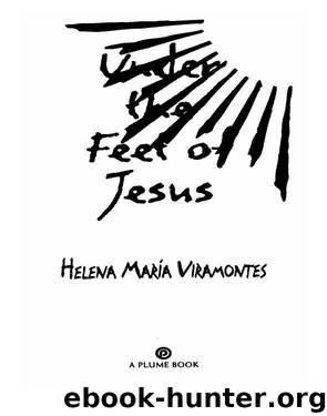 Under the Feet of Jesus by Helena Maria Viramontes