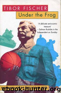 Under the Frog by Tibor Fischer