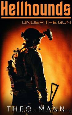 Under the Gun: A Space Opera Military Sci Fi Special Forces Action Adventure Novel by Theo Mann