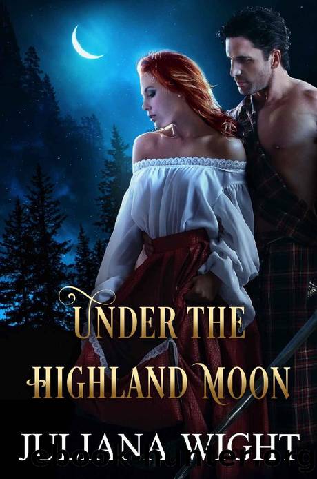 Under the Highland Moon: Scottish Medieval Highlander Romance by Juliana Wight