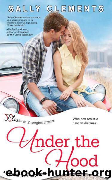 Under the Hood: An Under the Hood Novella (Entangled Bliss) by Clements Sally
