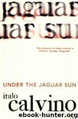 Under the Jaguar Sun by Calvino Italo