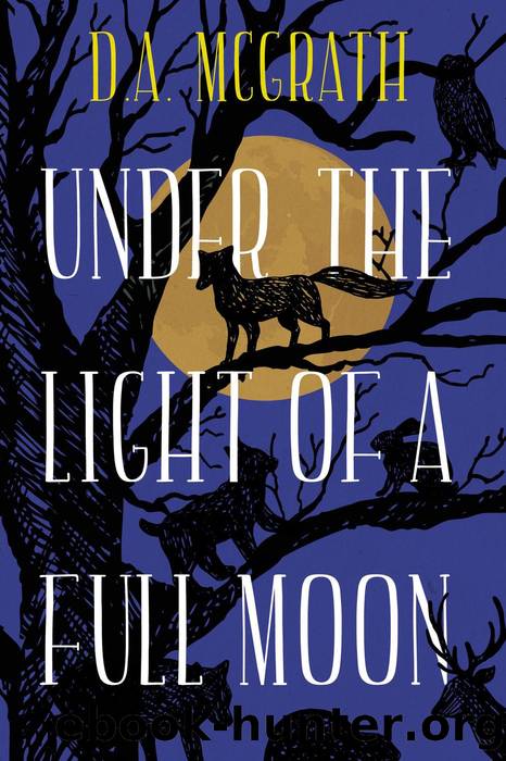 Under the Light of a Full Moon by D.A. McGrath