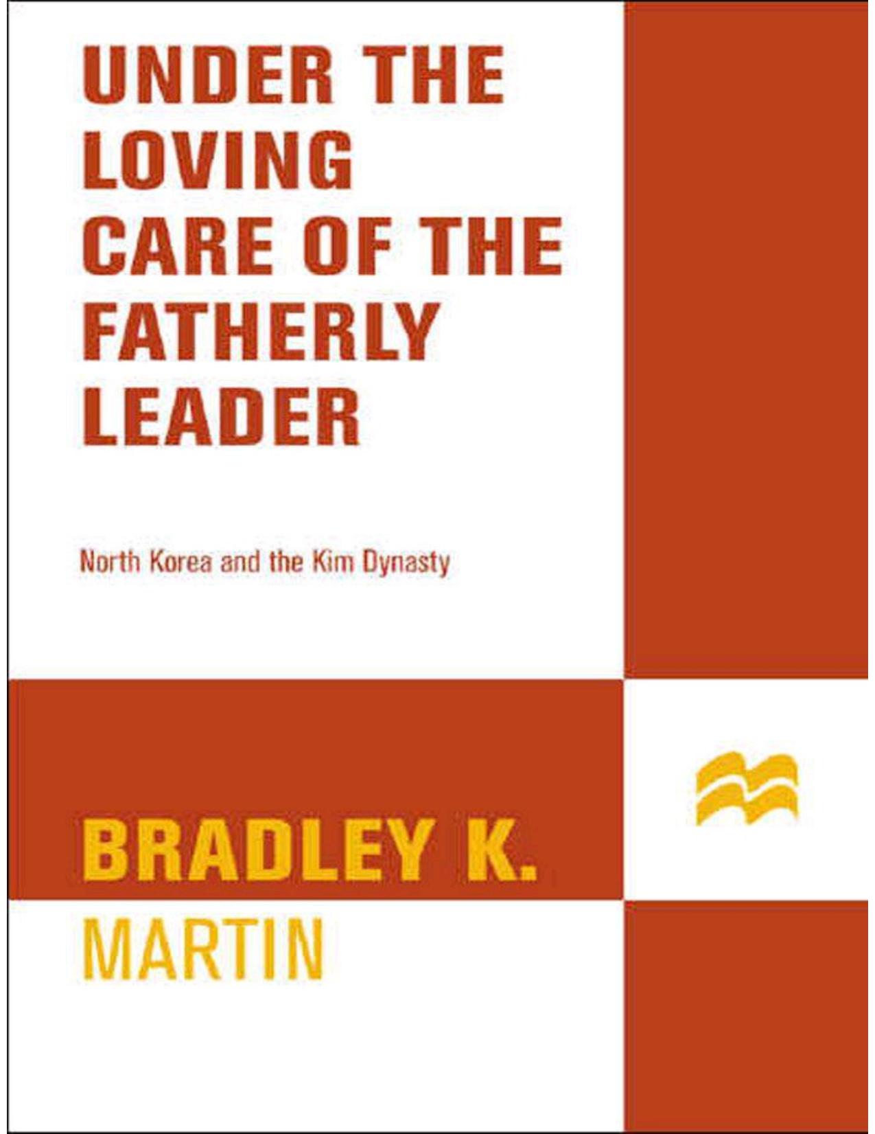 Under the Loving Care of the Fatherly Leader by Martin Bradley K