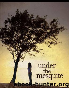 Under the Mesquite by Guadalupe Garcia McCall
