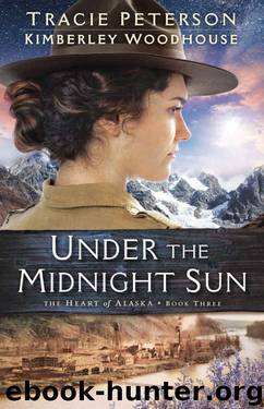 Under the Midnight Sun by Tracie Peterson & Kimberley Woodhouse