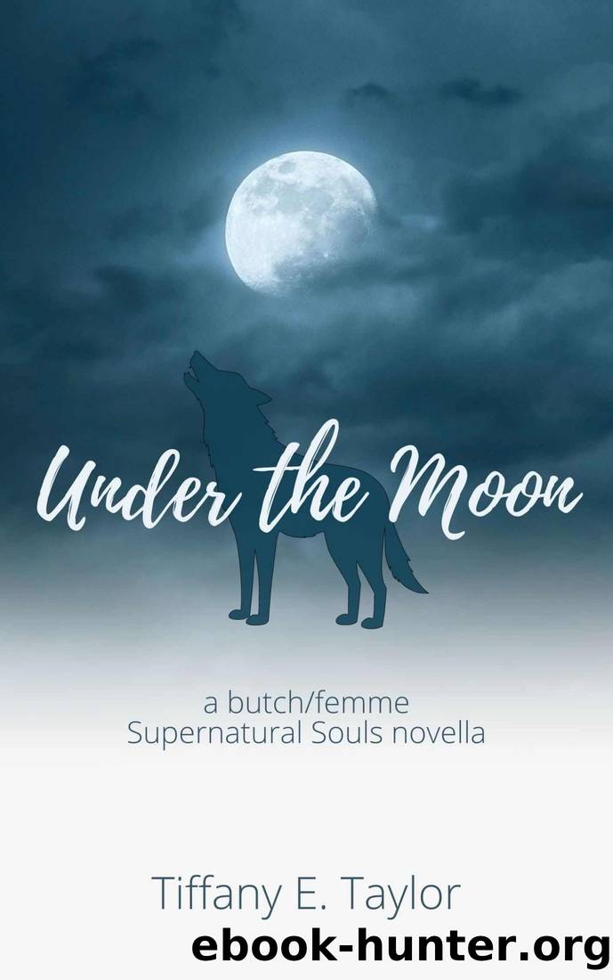Under the Moon (Supernatural Souls Book 1) by Tiffany E. Taylor