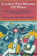 Under the Moons of Mars: A History and Anthology of 'The Scientific Romance' in the Munsey Magazines, 1912-1920 by Sam Moskowitz