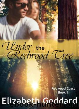 Under the Redwood Tree (Redwood Coast Book 1) by Goddard Elizabeth