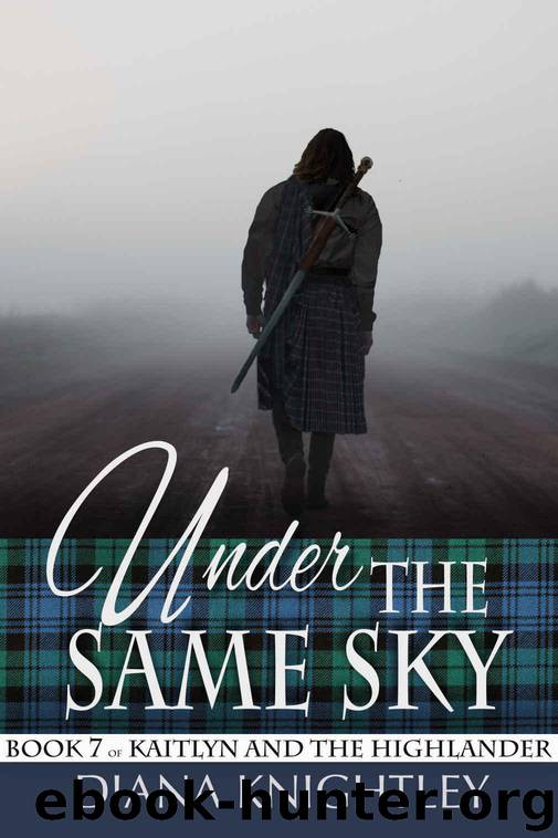 Under the Same Sky (Kaitlyn and the Highlander Book 7) by Knightley Diana