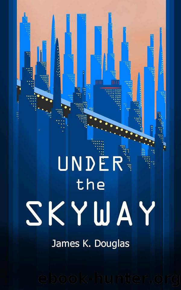 Under the Skyway by James K. Douglas