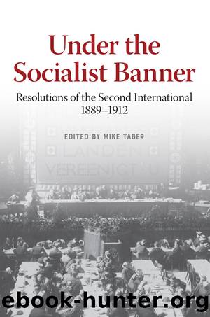 Under the Socialist Banner: Resolutions of the Second International, 1889-1912 by Mike Taber