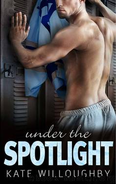 Under the Spotlight (In the Zone #4) by Kate Willoughby