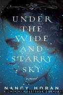 Under the Wide and Starry Sky (ARC) by Nancy Horan