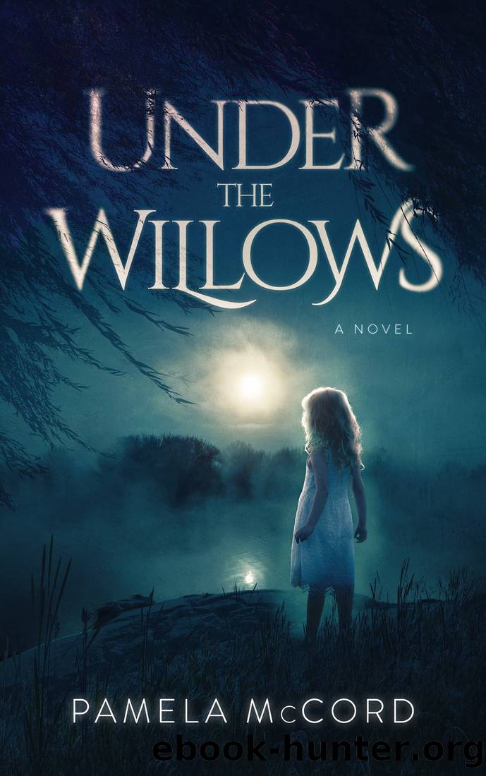 Under the Willows by Pamela McCord