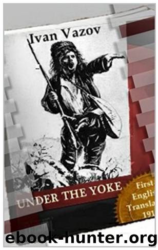 Under the Yoke by Ivan Vazov