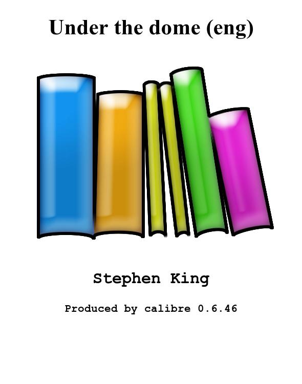 Under the dome (eng) by Stephen King