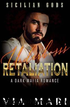 Underboss's Retaliation: Dark Mafia Romance (Sicilian Gods Book 2) by Via Mari