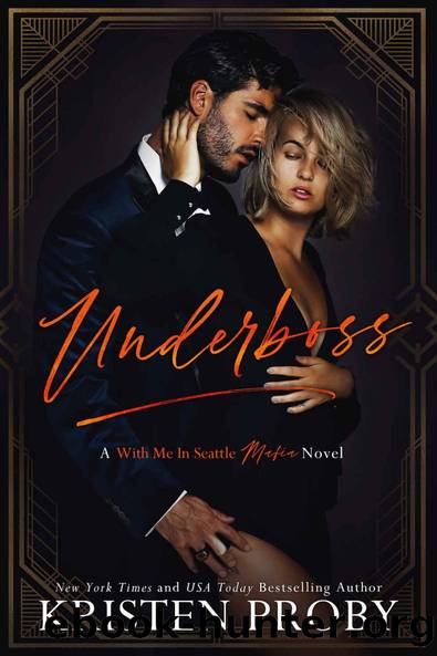 Underboss: A With Me In Seattle MAFIA Novel by Proby Kristen & Proby Kristen