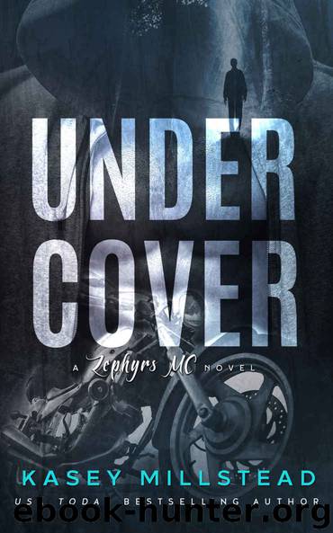 Undercover (Zephyrs MC #1) by Kasey Millstead
