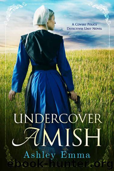 Undercover Amish (Covert Police Detectives Unit Series Book 1) by Ashley Emma