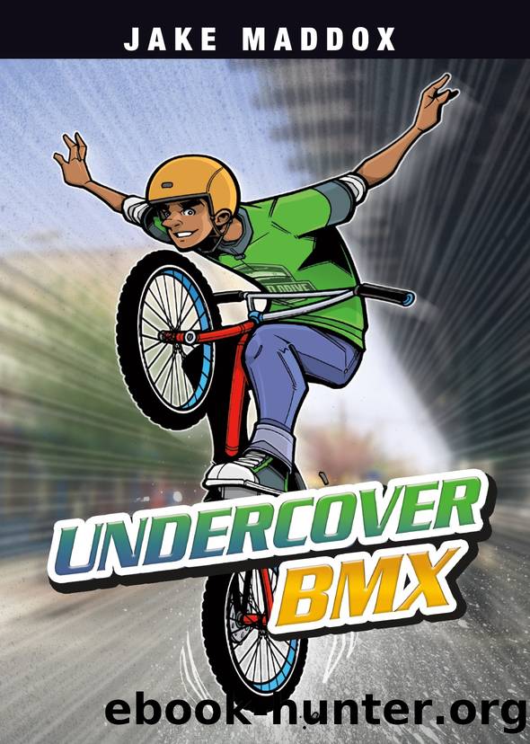 Undercover BMX by Jake Maddox