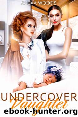 Undercover Daughter: An Age Gap Lesbian Romance (All Her Little Secrets Book 3) by Alexa Woods
