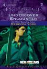Undercover Encounter by York Rebecca