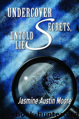 Undercover Secrets, Untold Lies by Jasmine Austin Moore