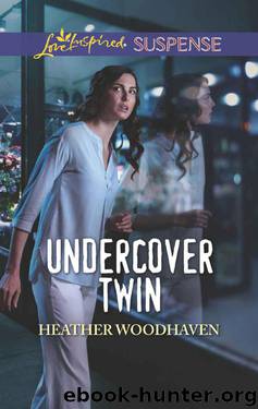 Undercover Twin (Twins Separated At Birth Book 1) by Heather Woodhaven
