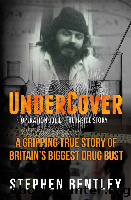 Undercover: Operation Julie - The Inside Story: A Gripping True Story of Britain's Biggest Drug Bust. True Crime. by Stephen Bentley