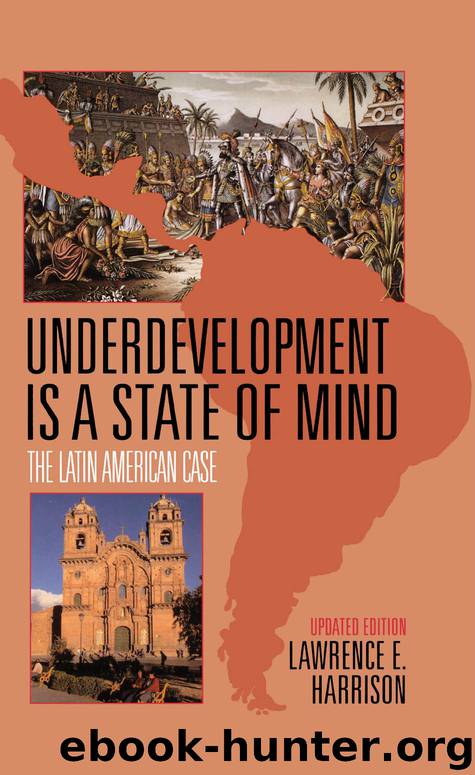 Underdevelopment Is a State of Mind by Lawrence E. Harrison