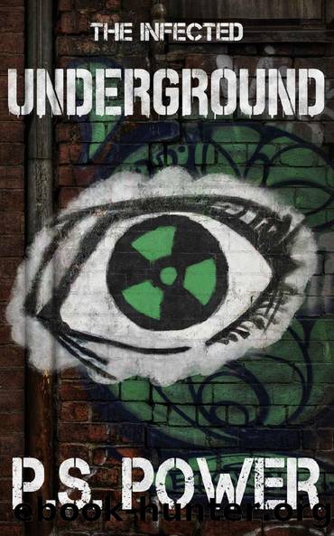 Underground (A Super Power Story) (The Infected: Alternates Book 1) by P.S. Power