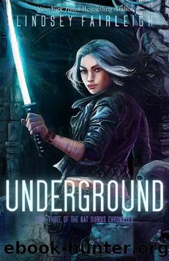 Underground (Kat Dubois Chronicles Book 3) by Lindsey Fairleigh