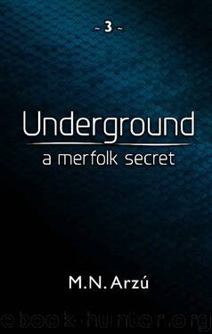 Underground - A Merfolk Secret (The Under Series Book 3) by M.N. Arzu