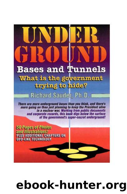 Underground Bases and Tunnels: What is the Government Trying to Hide by Richard Sauder