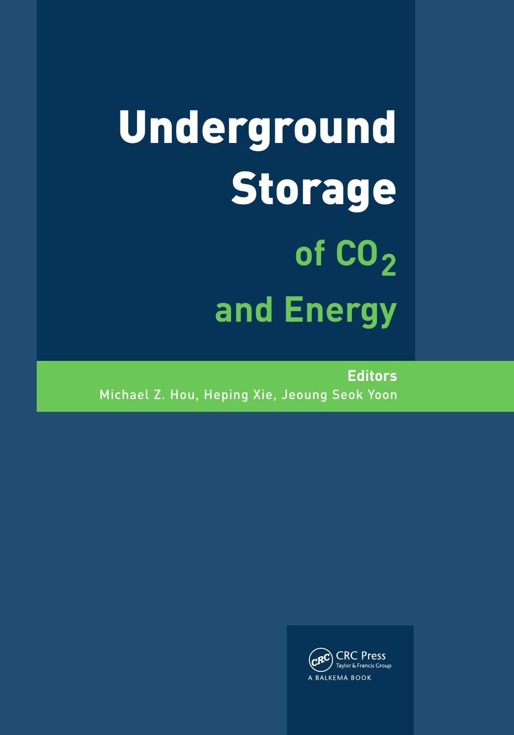 Underground Storage of CO2 and Energy by Michael Z. Hou and Heping Xie