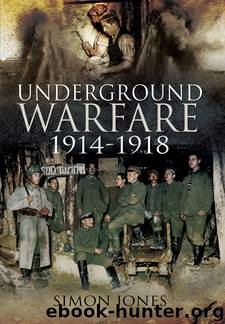 Underground Warfare 1914-1918 by Simon Jones