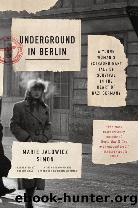 Underground in Berlin: A Young Woman's Extraordinary Tale of Survival in the Heart of Nazi Germany by Marie Jalowicz Simon (2015-09-08) by Marie Jalowicz Simon
