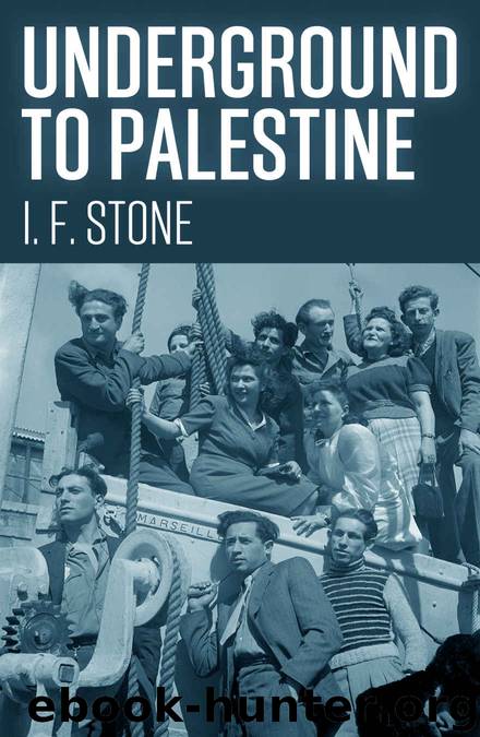 Underground to Palestine by I. F. Stone