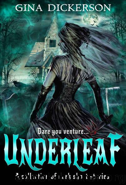 Underleaf by Dickerson Gina