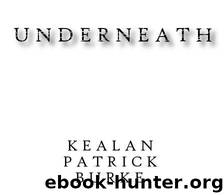 Underneath by Burke Kealan Patrick